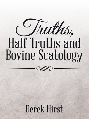 cover image of Truths, Half Truths and Bovine Scatology
